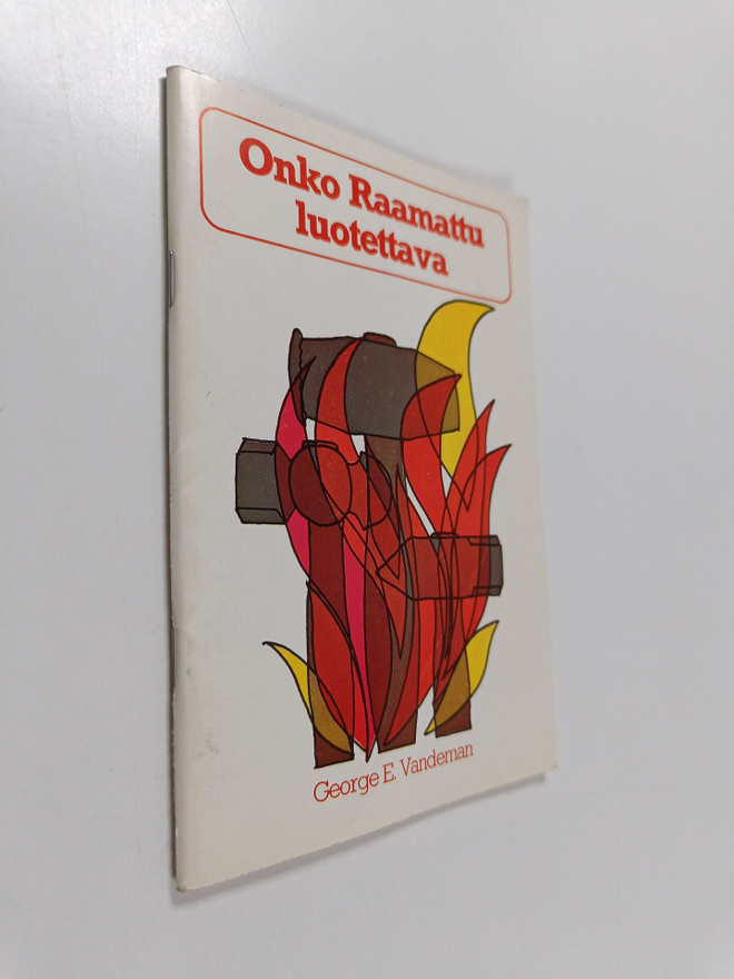 George E. Vandeman : Onko Raamattu luotettava