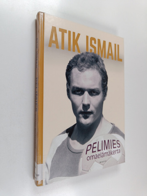 Atik Ismail : Pelimies : Omaelämäkerta