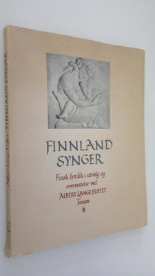 Albert Lange Fliflet : Finnland synger : Finsk lyrikk i u...