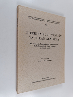 Maija Rajainen : Luterilaisuus Venäjän valtikan alaisena ...