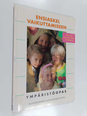 Jarmo Heimo : Ensiaskel vaikuttamiseen : ympäristöopas : ...