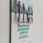 Sanna Kallankari : Muutoksen johtaminen arjessa : opas so... - pikkukuva 1