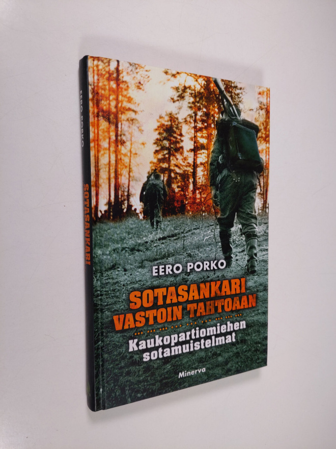 Eero Porko : Sotasankari vastoin tahtoaan : kaukopartiomi...