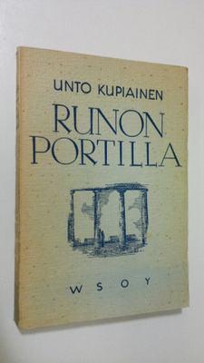 Unto Kupiainen : Runon portilla : esseitä ja tutkielmia s...