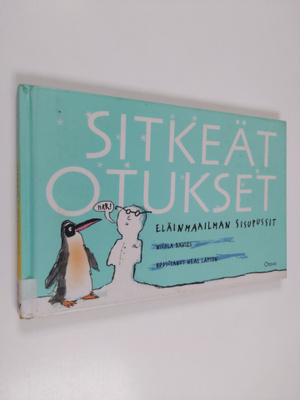 Nicola Davies : Sitkeät otukset : eläinmaailman selviytyjät