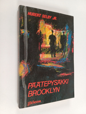 Hubert Selby : Päätepysäkki : Brooklyn