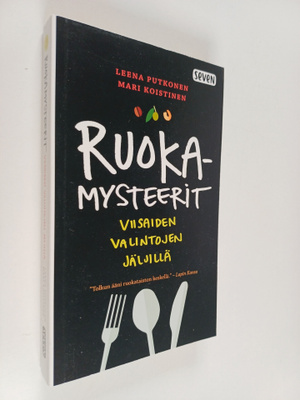 Leena Putkonen : Ruokamysteerit : viisaiden valintojen jä...