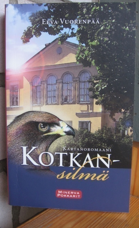 Eeva Vuorenpää: Kotkansilmä, Minerva 2010. 2p. 480 s. Nid.