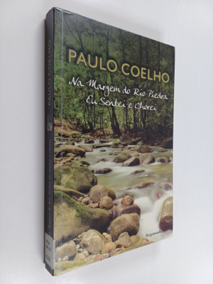 Paulo Coelho : Na margem do rio Piedra eu sentei e chorei