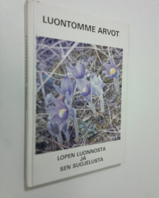 Aulis Ansalehto : Luontomme arvot (signeerattu) : Lopen l...