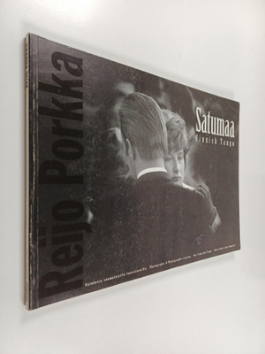 Reijo Porkka : Satumaa : valokuvia suomalaisilta tanssila...