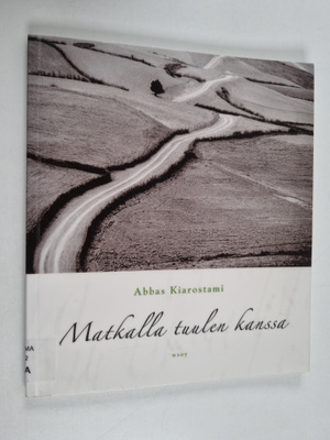 Abbas Kiarostami : Matkalla tuulen kanssa