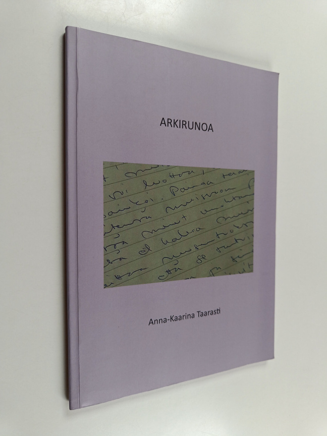 Anna-Kaarina Taarasti : Arkirunoa