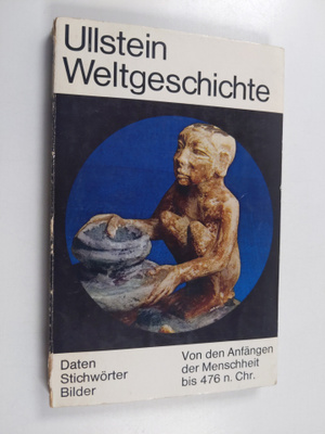 Ullstein Weltgeschichte : Von den Anfängen de Menschheit ...