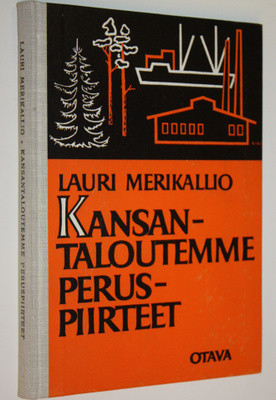 Lauri Merikallio : Kansantaloutemme peruspiirteet : 136 k...