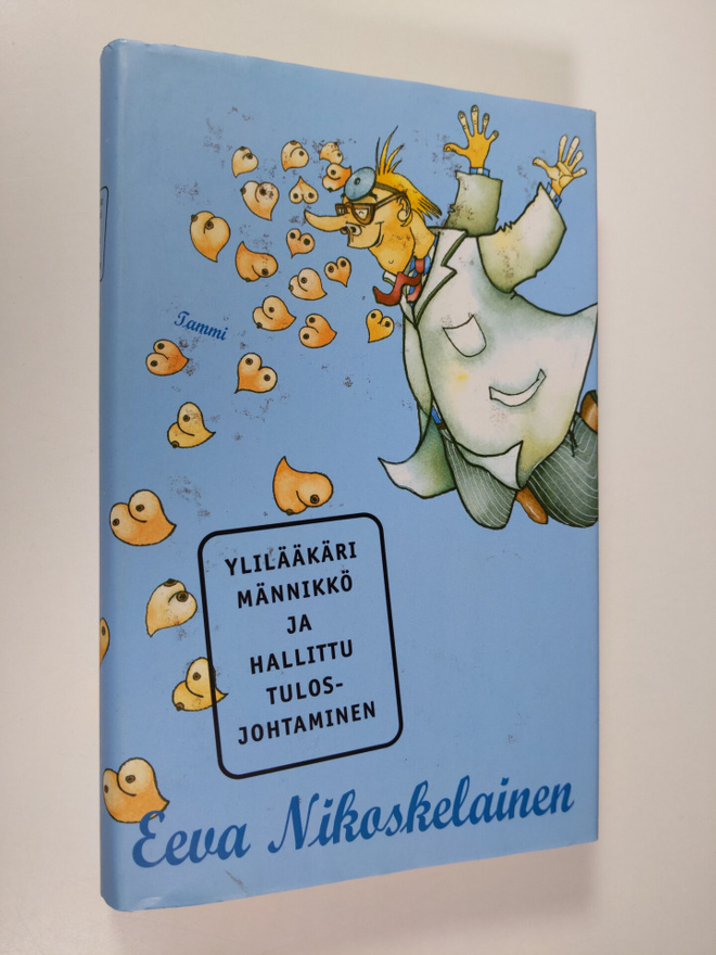 Eeva Nikoskelainen : Ylilääkäri Männikkö ja hallittu tulo...