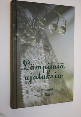 Maija (toim.) Raski : Lämpimiä ajatuksia