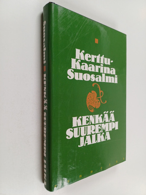 Kerttu-Kaarina Suosalmi : Kenkää suurempi jalka