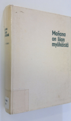 Erik Verg : Manana on liian myöhäistä : kaksitoista uutta...