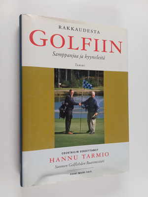 Rakkaudesta golfiin : samppanjaa ja kyyneleitä