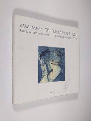 Annamari (toim.) Saure : Maailmaan on puhjennut ruusu : r...