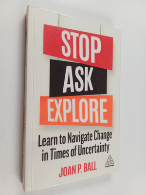 Joan P. Ball : Stop, ask, explore : learn to navigate cha...