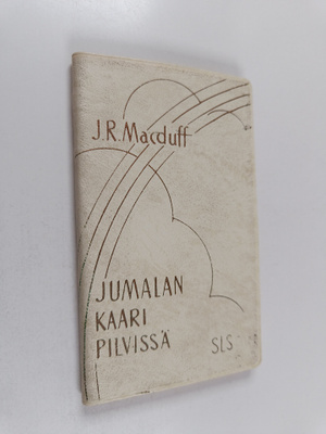 J. R. Macduff : Jumalan kaari pilvissä : lohdutuksen sano...