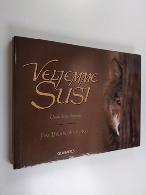 Jim Brandenburg : Veljemme susi : unohdettu lupaus