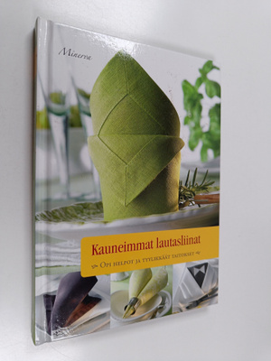 Satu (suom.) Alinen : Kauneimmat lautasliinat : opi helpo...