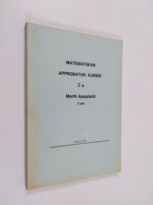 Martti Apajalahti : Matematiikan approbatur-kurssi 1 a