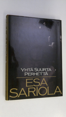 Esa Sariola : Yhtä suurta perhettä