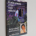Taimi Siipilehto-Kuisma : Ei niin pimeää ettei valo näkyi... - pikkukuva 1