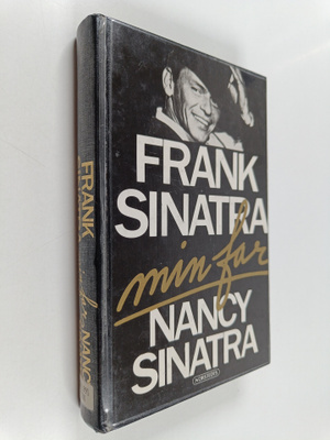 Nancy Sinatra : Frank Sinatra, min far
