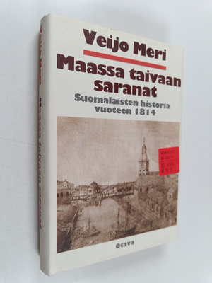 Veijo Meri : Maassa taivaan saranat : suomalaisten histor...