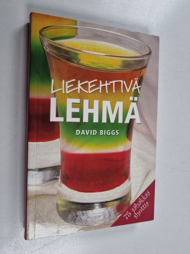 David Biggs : Liekehtivä lehmä : 75 sähäkkää shottia