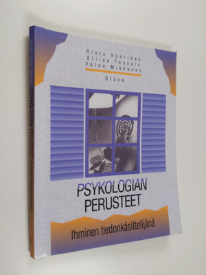 Risto ym. Vuorinen : Psykologian perusteet : Ihminen tied...