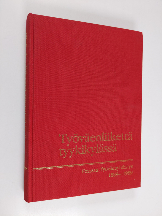 Työväenliikettä tyykikylässä : Forssan työväenyhdistys 18...