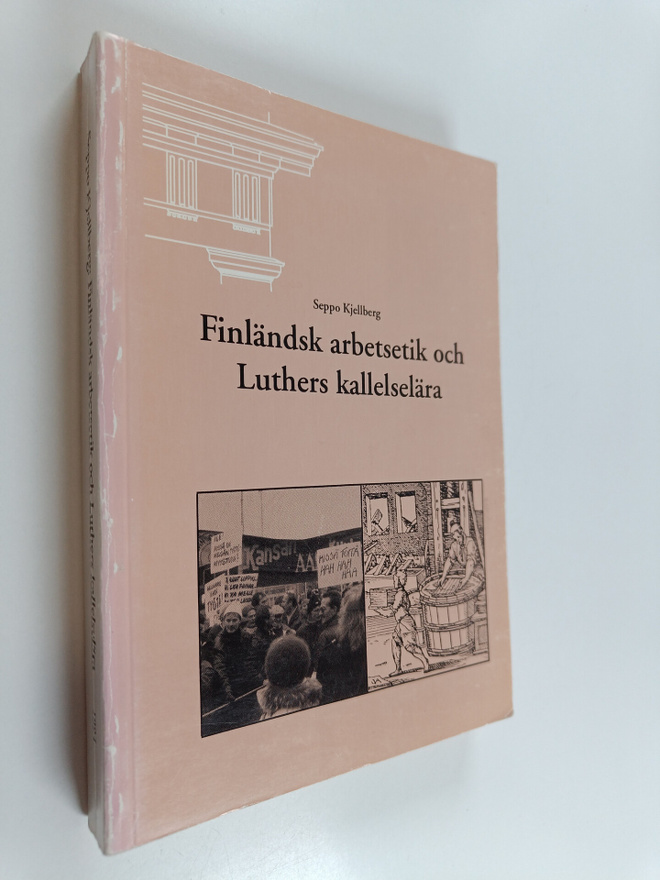 Seppo Kjellberg : Finländsk arbetsetik och Luthers kallel...