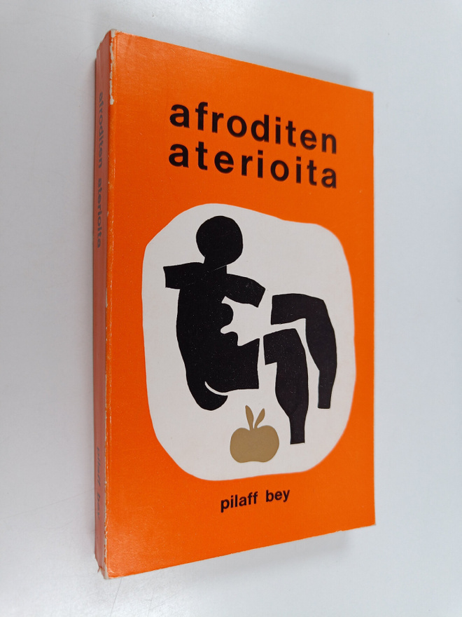 Pilaff Bey : Afroditen aterioita : Herkkuja rakastajille ...