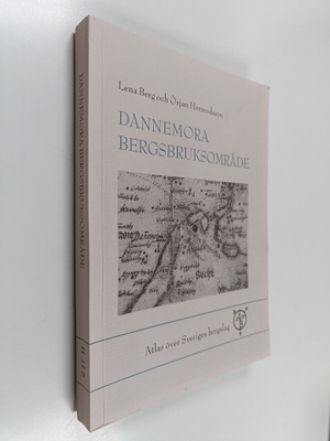 Lena Berg : Dannemora bergsbruksområde - Atlas över Sveri...