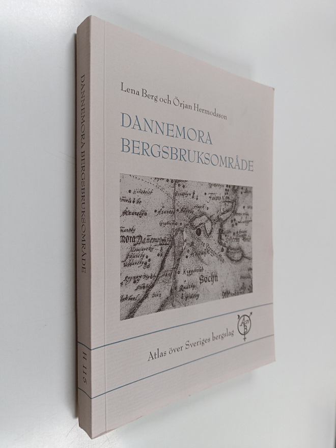 Lena Berg : Dannemora bergsbruksområde - Atlas över Sveri...