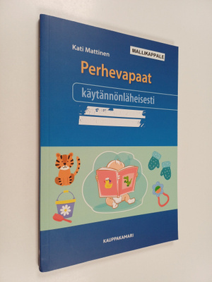 Kati Mattinen : Perhevapaat käytännönläheisesti
