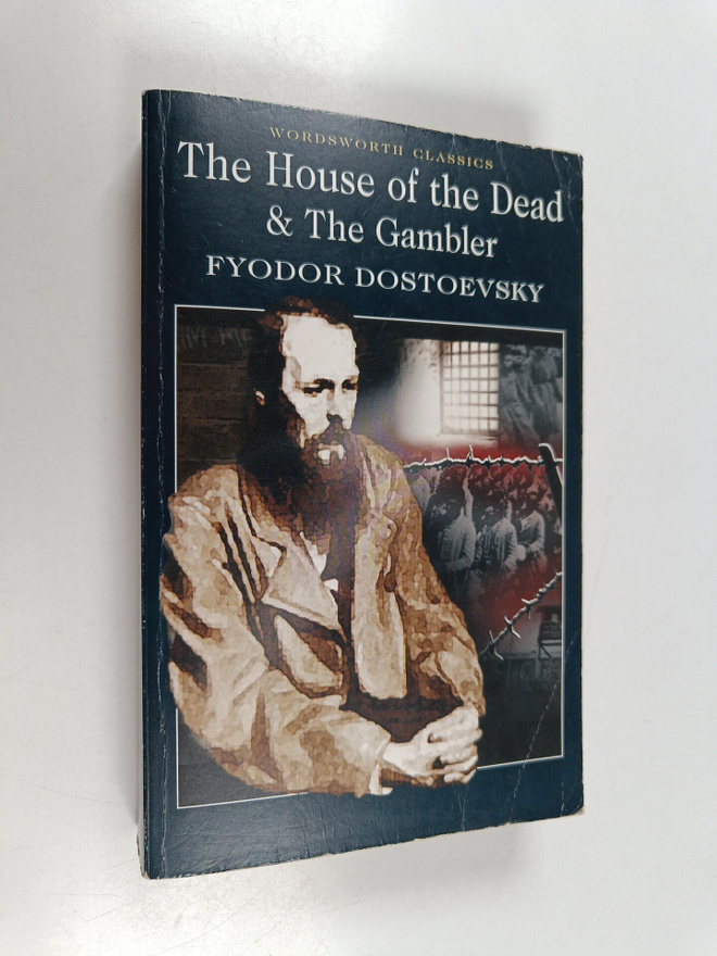 Fyodor Dostoyevsky : The House of the Dead and the Gambler
