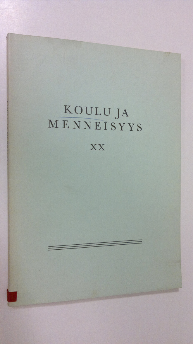 Koulu ja menneisyys XX : Suomen kouluhistoriallisen seura...