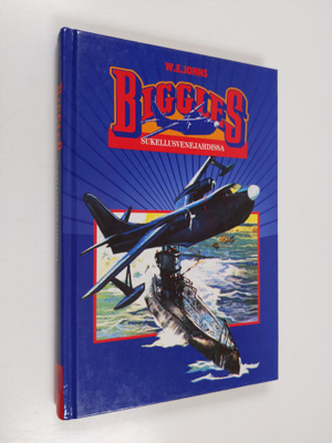 W. E. Johns : Biggles sukellusvenejahdissa
