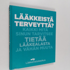 Lääkkeistä terveyttä? : kaikki mitä sinun tarvitsee tietä... - pikkukuva 1