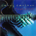 Larry Carlton: Fingerprints (Warner 2000) CD - pikkukuva 1