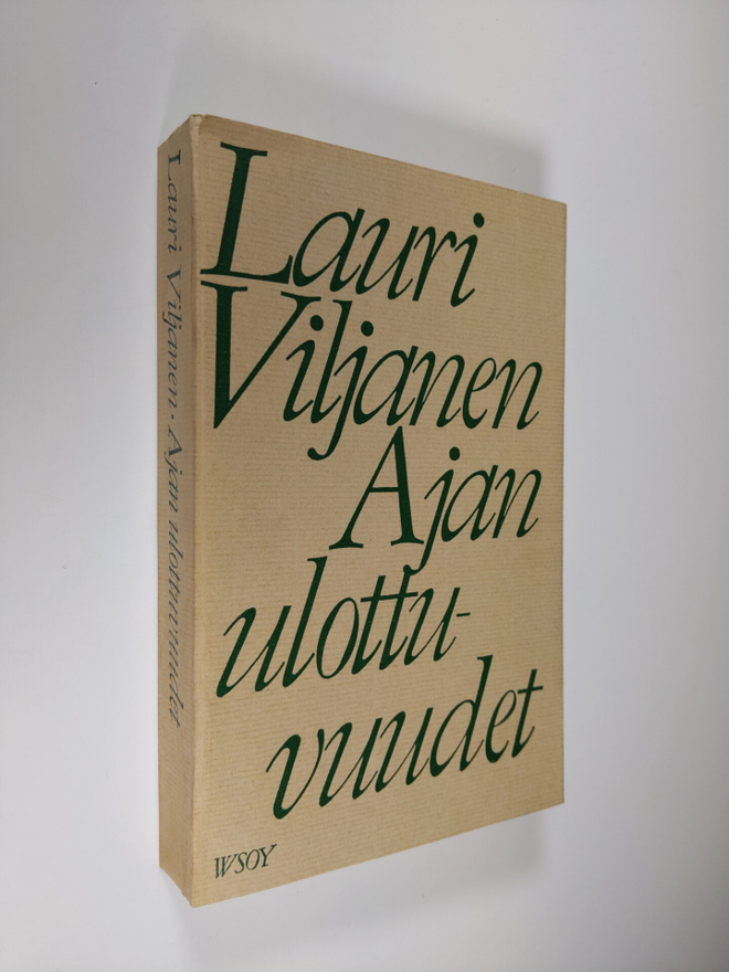 Lauri Viljanen : Ajan ulottuvuudet : kotimaisen ja yleise...