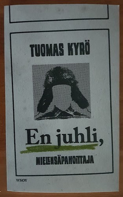 Tuomas Kyrö: En juhli, Mielensäpahoittaja