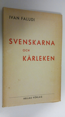 Ivan Faludi : Svenskarna och kärleken (tekijän omiste)